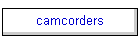 camcorders