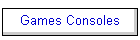 Games Consoles
